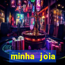 minha joia significado minha joia giria